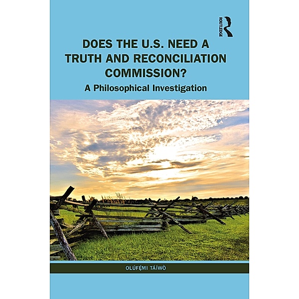 Does the U.S. Need a Truth and Reconciliation Commission?, Olúf¿´mi Táíwò