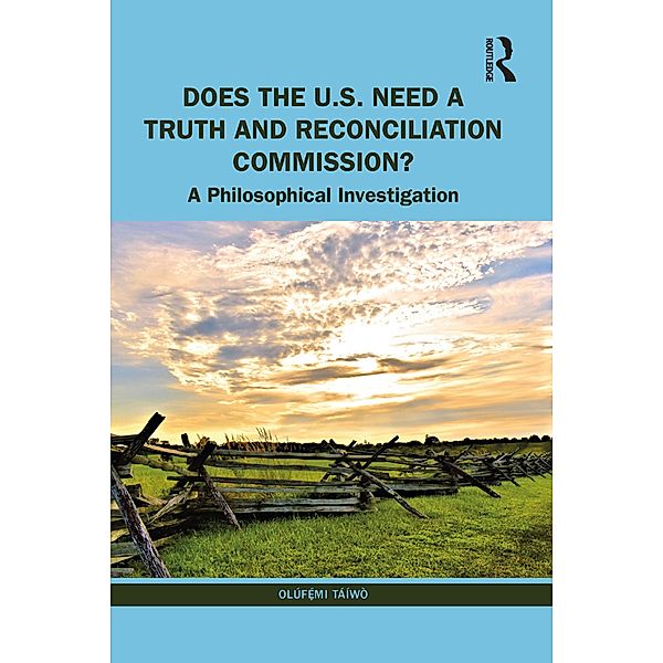 Does the U.S. Need a Truth and Reconciliation Commission?, Olúf¿´mi Táíwò