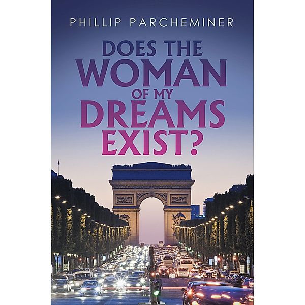 Does the Woman of My Dreams Exist?, Phillip Parcheminer