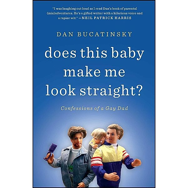 Does This Baby Make Me Look Straight?, Dan Bucatinsky
