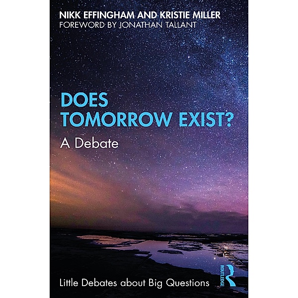 Does Tomorrow Exist?, Nikk Effingham, Kristie Miller