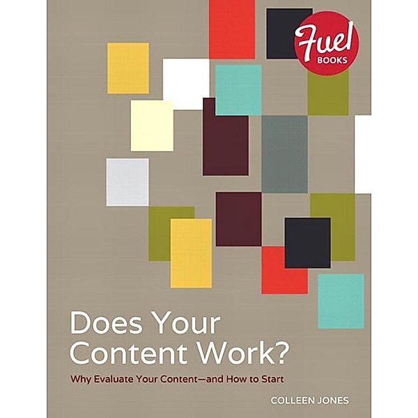 Does Your Content Work?, Colleen Jones