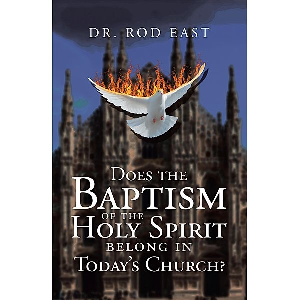 DoesTheBaptism  OfThe  HolySpirit  BelongInToday's   Church?, Rod East