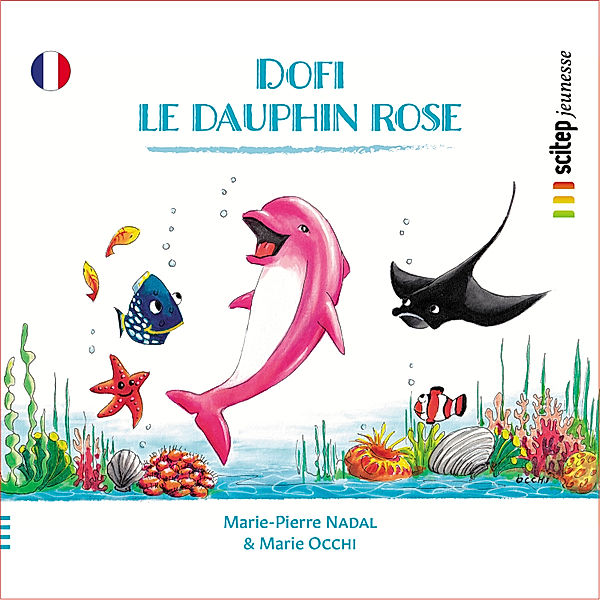 Dofi le dauphin rose, Marie-Pierre Nadal, Editions Scitep