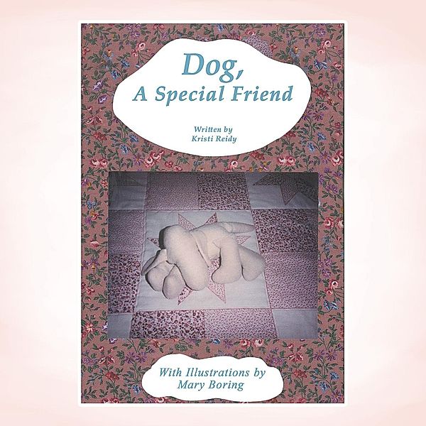 Dog, a Special Friend, Kristi Reidy