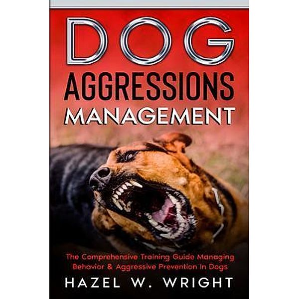 Dog Aggression Management / Han Global Trading Pte Ltd, Hazel Wright