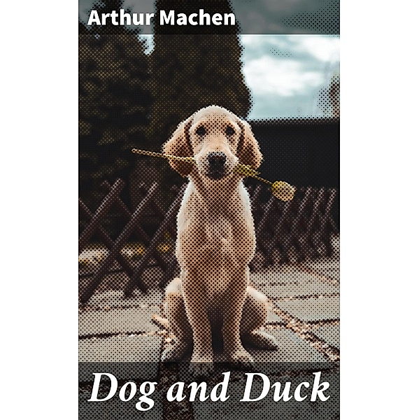 Dog and Duck, Arthur Machen