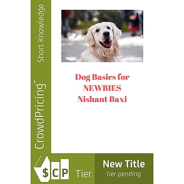 Dog Basics for NEWBIES / Scribl, Nishant Baxi