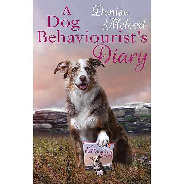 Dog Behaviourist's Diary / Matador, Denise Mcleod