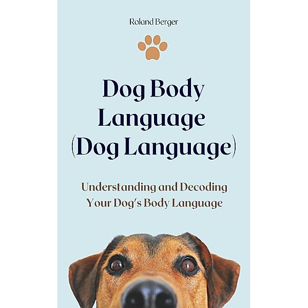 Dog Body Language (Dog Language), Roland Berger