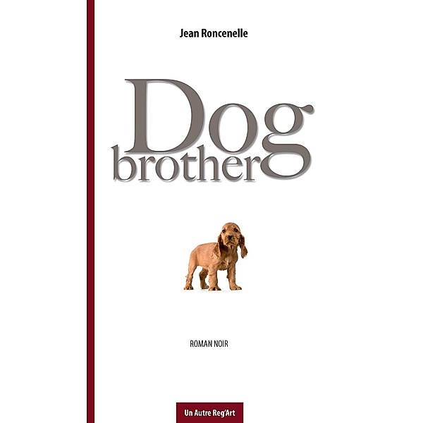 Dog brother, Jean Roncenelle