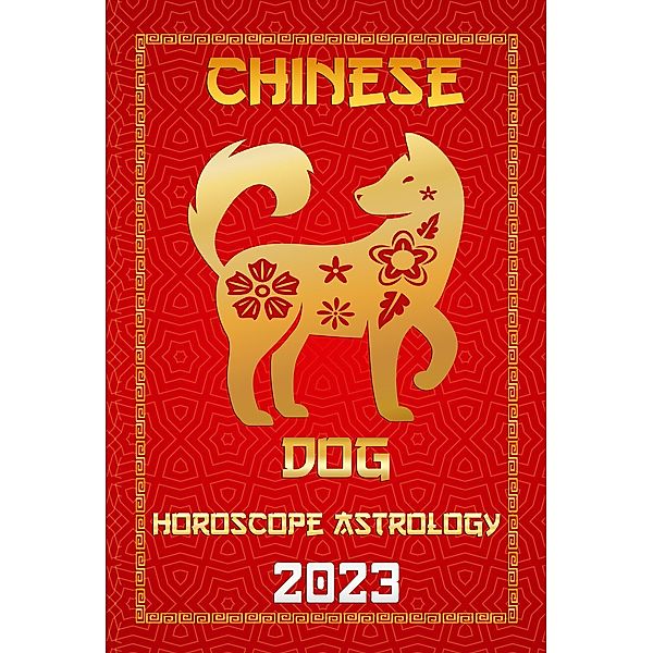 Dog Chinese Horoscope 2023 (Check Out Chinese New Year Horoscope Predictions 2023, #11) / Check Out Chinese New Year Horoscope Predictions 2023, IChingHun FengShuisu