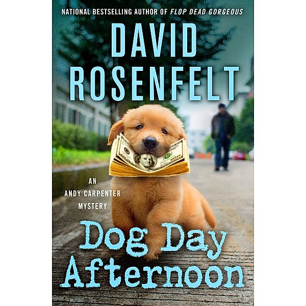 Dog Day Afternoon / An Andy Carpenter Novel Bd.29, David Rosenfelt