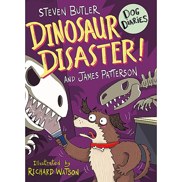 Dog Diaries: Dinosaur Disaster! / Dog Diaries, Steven Butler, James Patterson