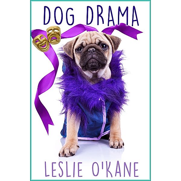 Dog Drama (Allie Babcock Mysteries, #6), Leslie O'Kane