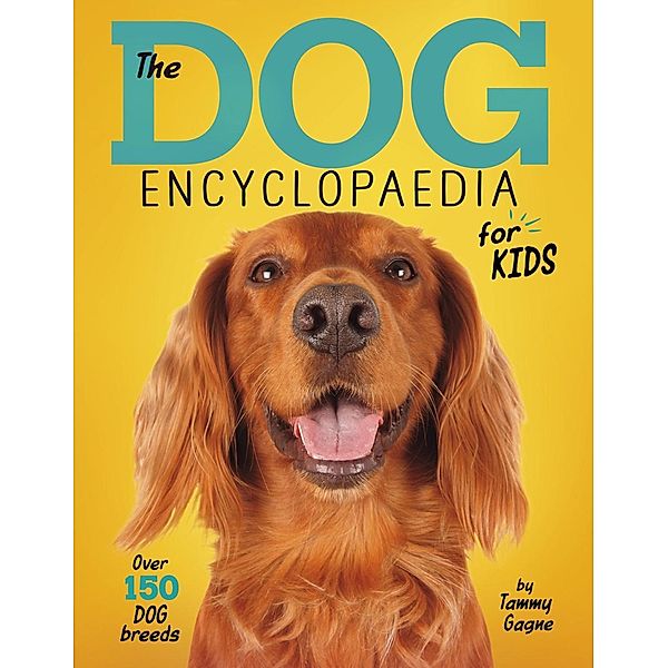 Dog Encyclopaedia for Kids / Curious Fox, Tammy Gagne