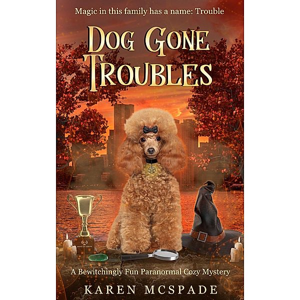 Dog Gone Troubles (Crystal Beach Magic Mystery Series, #0) / Crystal Beach Magic Mystery Series, Karen McSpade