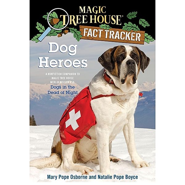 Dog Heroes / Magic Tree House Fact Tracker Bd.24, Mary Pope Osborne, Natalie Pope Boyce