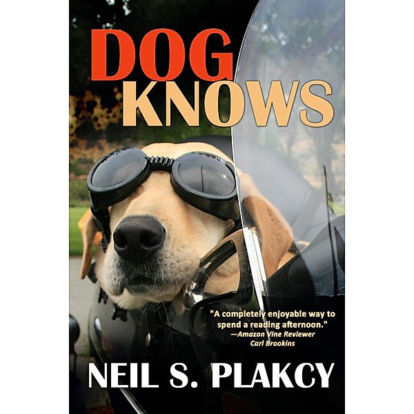 Dog Knows (Golden Retriever Mysteries, #9) / Golden Retriever Mysteries, Neil S. Plakcy