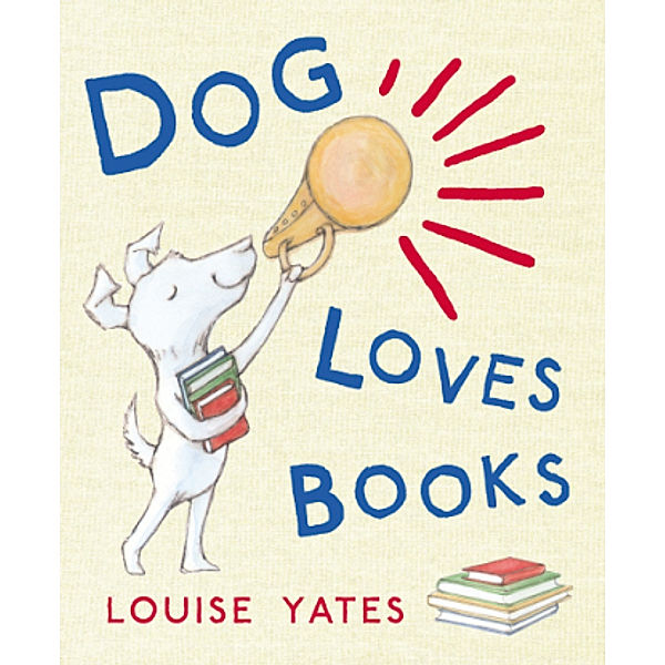 Dog Loves Books, Louise Yates
