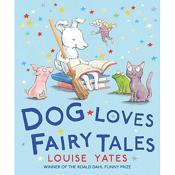 Dog Loves Fairy Tales, Louise Yates