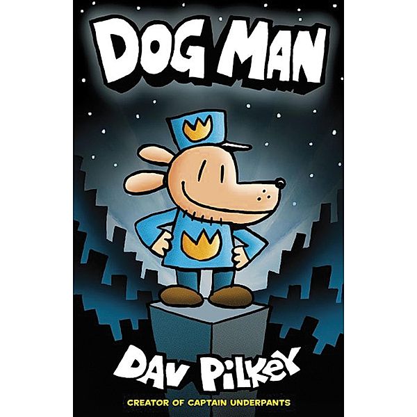 Dog Man / Dog Man, Dav Pilkey