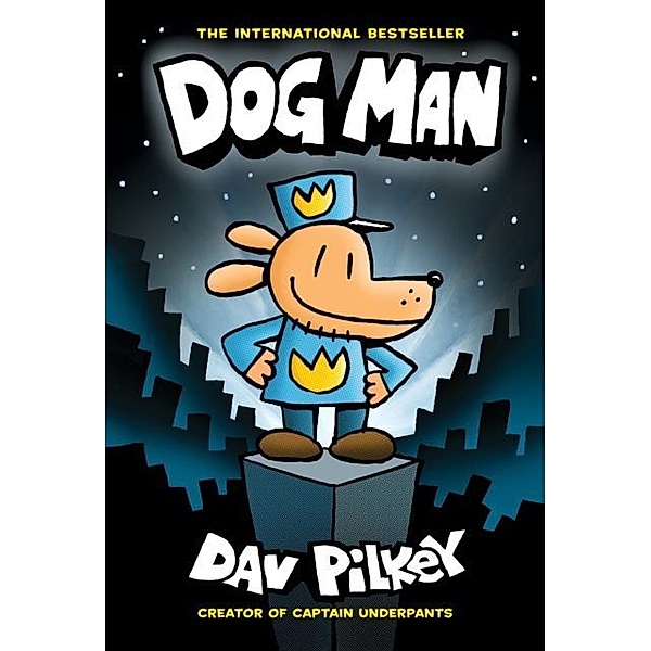 Dog Man - Dog Man, Dav Pilkey