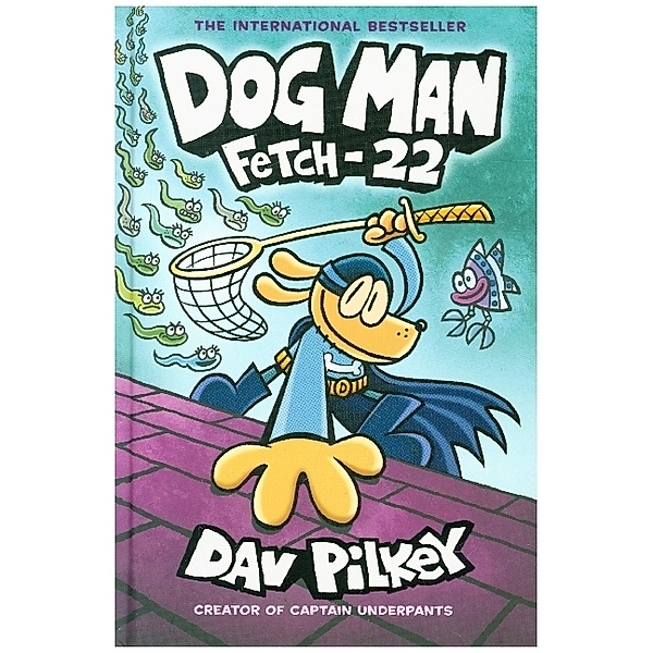 Dog Man - Fetch-22, Dav Pilkey