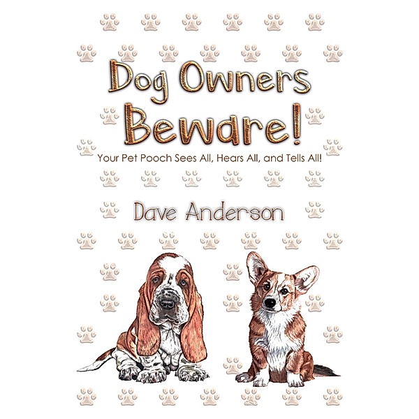 Dog Owners Beware! / Austin Macauley Publishers LLC, Dave Anderson