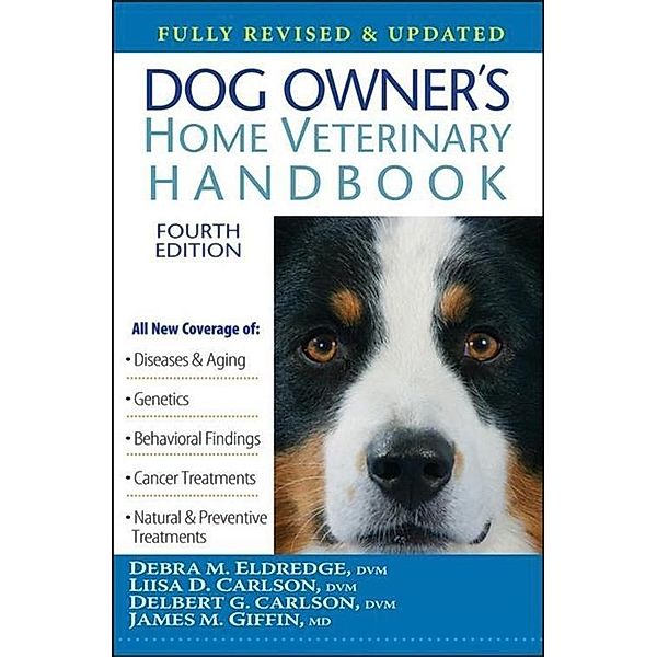 Dog Owner's Home Veterinary Handbook, Dvm Eldredge, Liisa D. Carlson, Delbert G. Carlson, James M. Giffin