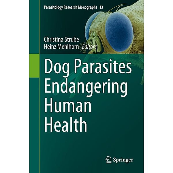 Dog Parasites Endangering Human Health / Parasitology Research Monographs Bd.13