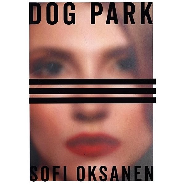 Dog Park, Sofi Oksanen