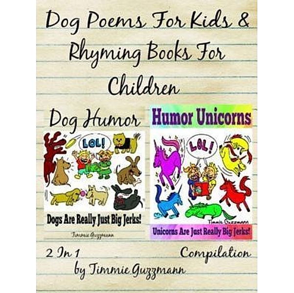 Dog Poems For Kids: Rhyming Books For Children - Dog & Unicorn Jerks / Inge Baum, Timmie Guzzmann