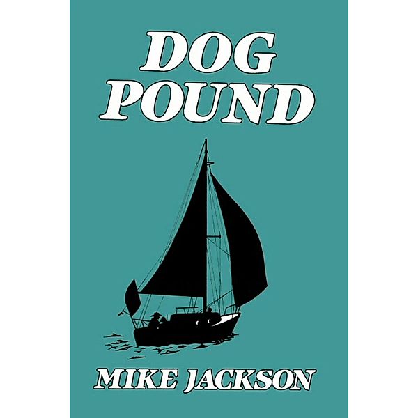 Dog Pound (Jim Scott Books, #3) / Jim Scott Books, Mike Jackson