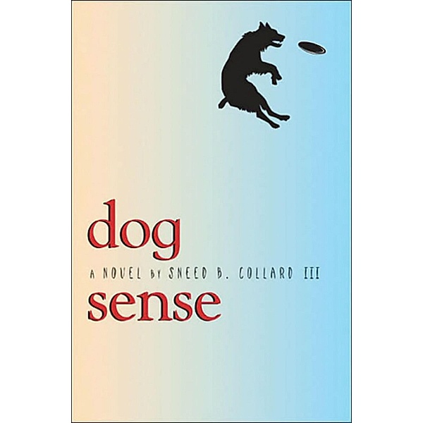 Dog Sense, Sneed B. Collard