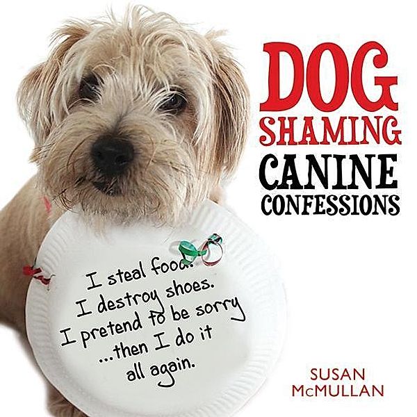 Dog Shaming / Black & White Publishing, Susan Mcmullan