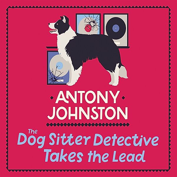Dog Sitter Detective - 2 - The Dog Sitter Detective Takes the Lead, Antony Johnston