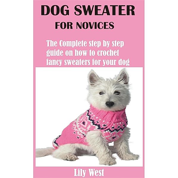 Dog Sweater for Novices, Lily West