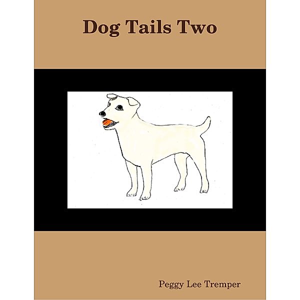 Dog Tails Two, Peggy Lee Tremper