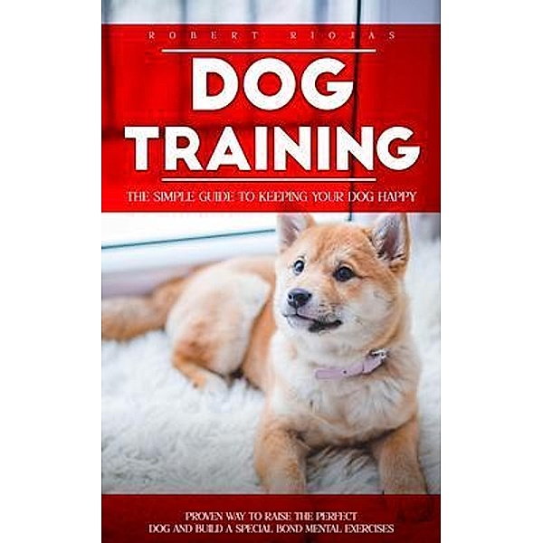 Dog Training, Robert Riojas