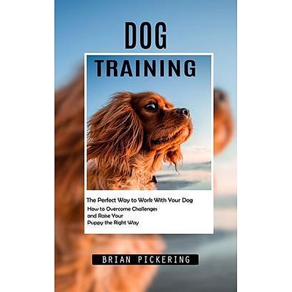 Dog Training, Brian Pickering