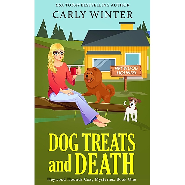 Dog Treats and Death (Heywood Hounds Cozy Mysteries, #1) / Heywood Hounds Cozy Mysteries, Carly Winter