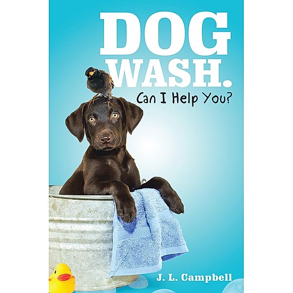 Dog Wash. Can I Help You?, J. L. Campbell