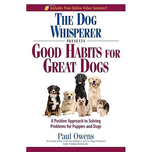 Dog Whisperer Presents Good Habits for Great Dogs, Paul Owens