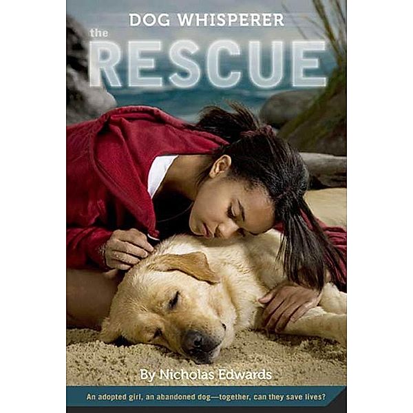 Dog Whisperer: The Rescue / Dog Whisperer Series Bd.1, Nicholas Edwards
