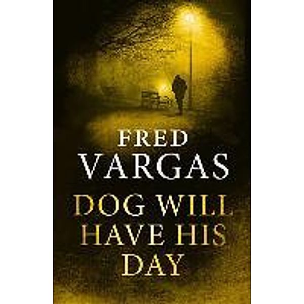 Dog Will Have His Day, Fred Vargas