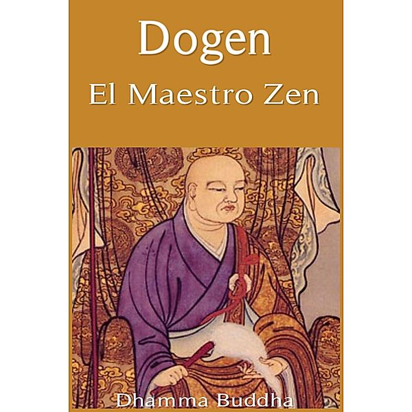 Dogen: El Maestro Zen, Dhamma Buddha