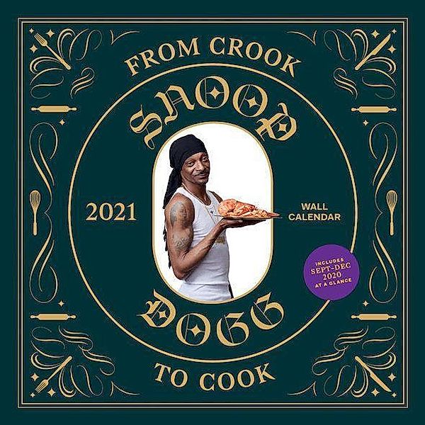 Dogg, S: From Crook to Cook 2021 Wall Calendar, Snoop Dogg