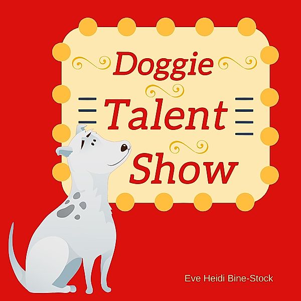 Doggie Talent Show, Eve Heidi Bine-Stock