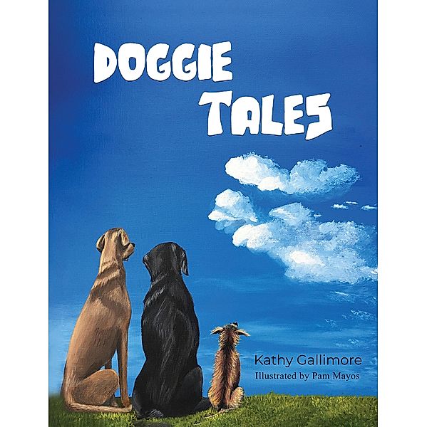Doggie Tales / Austin Macauley Publishers, Kathy Gallimore